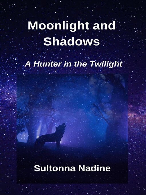Title details for Moonlight and Shadows by Sultonna Nadine - Available